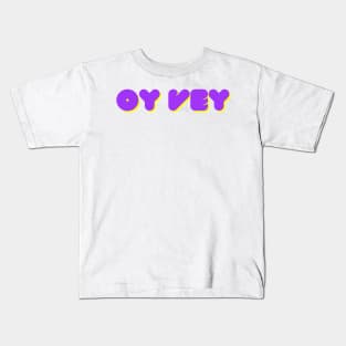 Oy vey -Funny Yiddish Quotes Kids T-Shirt